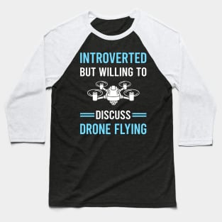 Introverted Drone Flying Drones Baseball T-Shirt